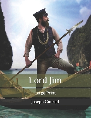 Lord Jim: Large Print by Joseph Conrad