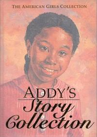 Addy's Story Collection by Dahl Taylor, Connie Rose Porter