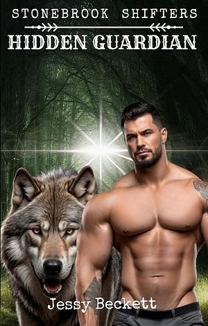 Stonebrook Shifters: Hidden Guardian by Jessy Beckett, Jessy Beckett