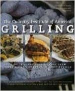 Grilling: Exciting International Flavors from the World's Premier Culinary College by Ben Fink, Culinary Institute of America