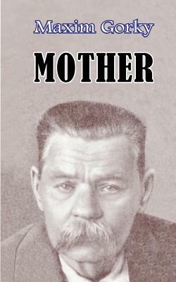 Mother by Maxim Gorky