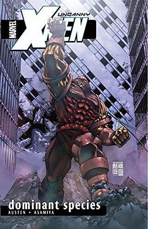 Uncanny X-Men Vol. 2: Dominant Species by Chuck Austen, Kia Asamiya