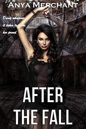 After the Fall: The Complete Collection by Anya Merchant