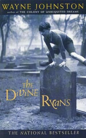 The Divine Ryans by Wayne Johnston