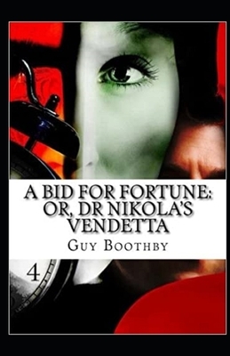 A Bid for Fortune or Dr Nikola's Vendetta Illustrated by Guy Boothby