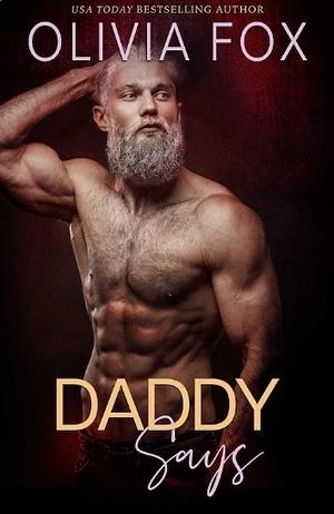 Daddy Says by Olivia Fox