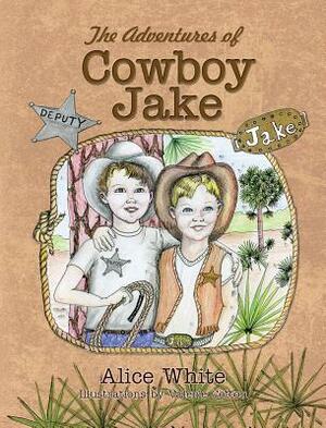 The Adventures of Cowboy Jake by Alice White