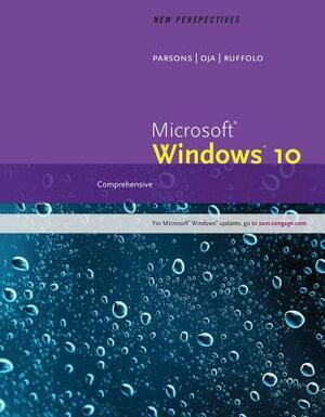 New Perspectives Microsoft Windows 10: Comprehensive by Lisa Ruffolo