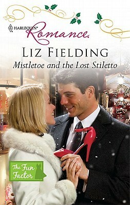 Mistletoe and the Lost Stiletto by Liz Fielding
