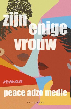 Zijn enige vrouw by Peace Adzo Medie