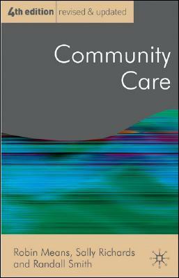Community Care: Policy and Practice by Robin Means, Randall Smith, Sally Richards