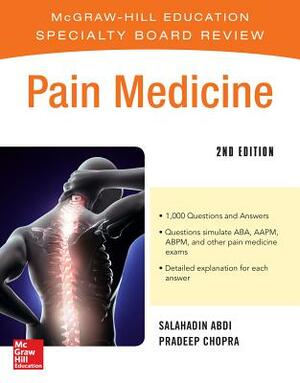 McGraw-Hill Specialty Board Review Pain Medicine, 2e by Salahadin Abdi, Pradeep Chopra, Howard Smith
