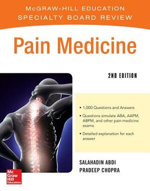 McGraw-Hill Specialty Board Review Pain Medicine, 2e by Howard Smith, Pradeep Chopra, Salahadin Abdi