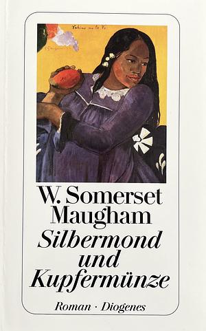 Silbermond und Kupfermünze by W. Somerset Maugham