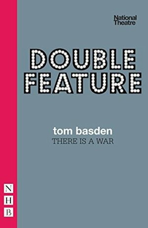 There is a War (NHB Modern Plays) by Tom Basden
