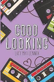 Good Looking  by Lucy May Lennox