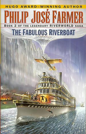 The Fabulous Riverboat by Philip José Farmer