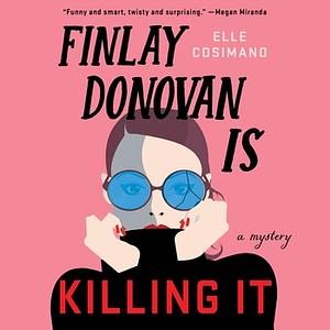 Finlay Donovan Is Killing It by Elle Cosimano