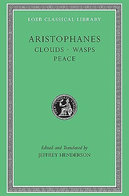 Clouds/Wasps/Peace by Jeffrey Henderson, Aristophanes