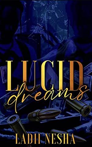 Lucid Dreams  by Ladii Nesha