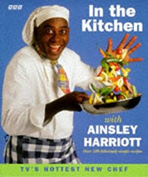 In the Kitchen with Ainsley Harriott by Ainsley Harriott