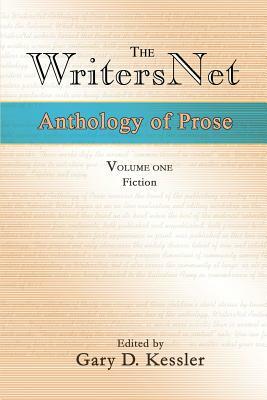 The WritersNet Anthology of Prose: Fiction by Gary D. Kessler