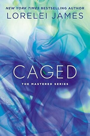 Caged by Lorelei James