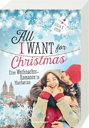 All I Want for Christmas. Eine Weihnachts-Romance in Manhattan by Julia K. Stein