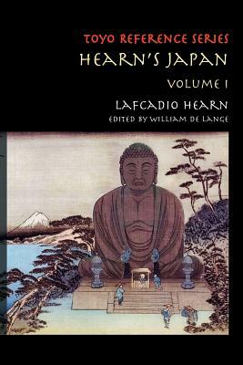 Hearn's Japan: Writings from a Mystical Country, Volume 1 by Lafcadio Hearn