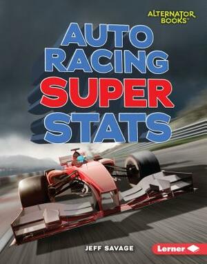 Auto Racing Super STATS by Jeff Savage