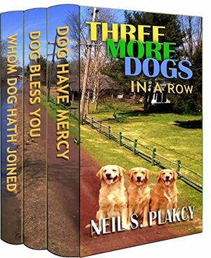 Three More Dogs in a Row by Neil S. Plakcy