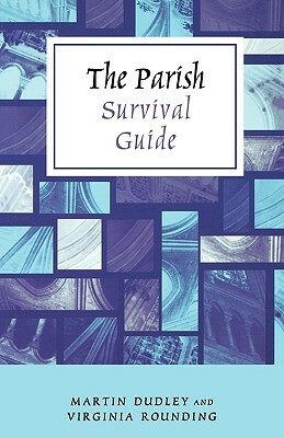 The Parish Survival Guide by Virginia Rounding, Martin Dudley