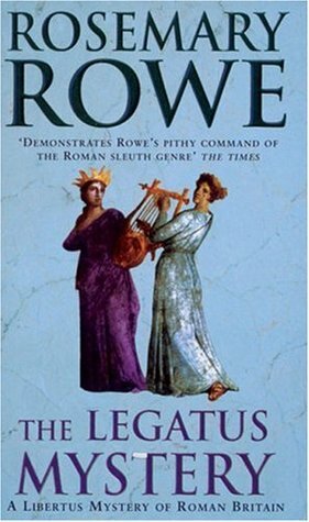 The Legatus Mystery by Rosemary Rowe