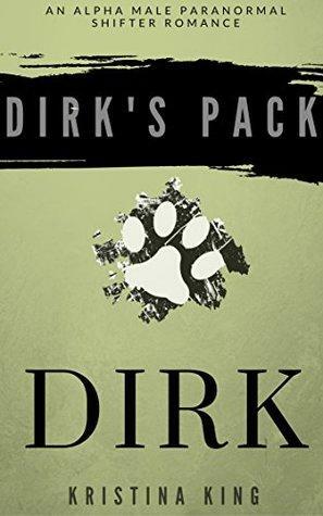 DIRK: A Werewolf Paranormal Romance by Kristina King