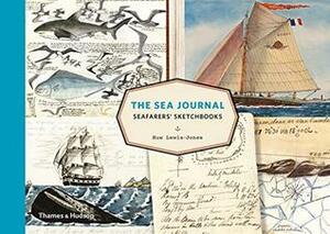 The Sea Journal: Seafarers' Sketchbooks by Huw Lewis-Jones