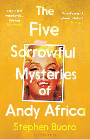 The Five Sorrowful Mysteries of Andy Africa: ‘Ticks all the boxes of a literary blockbuster' – Guardian by Stephen Buoro, Stephen Buoro