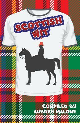 Scottish Wit by Aubrey Malone