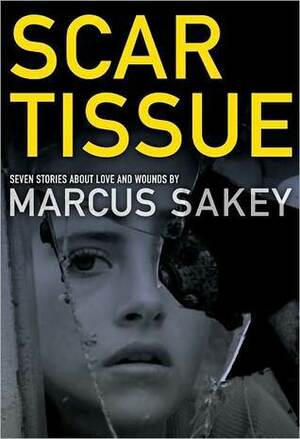 Scar Tissue by Marcus Sakey
