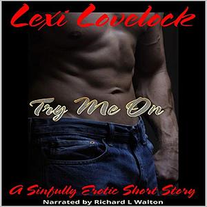 Try Me On, A Sinfully Erotic Short Story by Lexi Lovelock