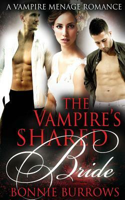 The Vampire's Shared Bride by Bonnie Burrows