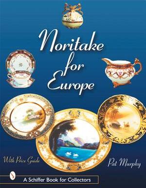 Noritake for Europe by Pat Murphy