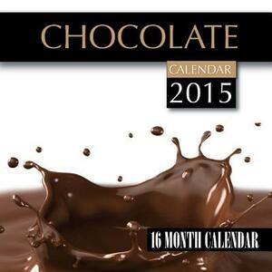 Chocolate Calendar 2015: 16 Month Calendar by James Bates