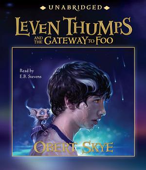 Leven Thumps and the Gateway to Foo by Obert Skye