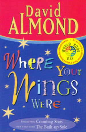 Where Your Wings Were by David Almond