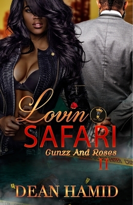 Lovin Safari II: Gunzz and roses by Dean Hamid