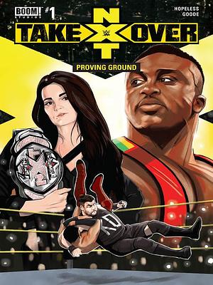 WWE: NXT Takeover: Proving Ground by Dennis Hopeless