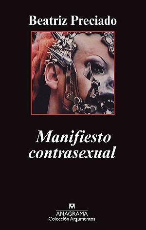 Manifiesto contrasexual by Carolina Meloni, Julio Díaz Galán, Paul B. Preciado, Carolina Meloni González