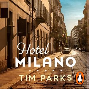 Hotel Milano by Tim Parks