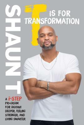 T is for Transformation by Shaun T.