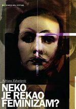 Neko je rekao feminizam? by Jelena Višnjić, Marija Mladenovic, Iva Nenić, Čarna Ćosić, Milena Timotijević, Ana Bukvić, Miloš Milić, Mirjana Mirosavljević, Ivana Velimirac, Vera Kurtić, Tijana Krstec, Diana Miladinović, Adriana Zaharijević, Katarina Lončarević, Marija Perković, Jelena Miletić, Mima Rašić, Milica Ležajić, Dragana Obrenić, Nataša Zlatković, Ksenija Perišić, Paula Petričević, Jasmina Stevanović, Marina Šimić, Lidija Vasiljević, Hana Ćopić, Sanja Petkovska, Jana Bacevic, Nađa Duhaček